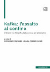 Research paper thumbnail of Kafka: l’assalto al confine. Intrecci tra filosofia, letteratura ed ebraismo