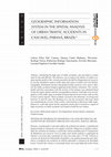 Research paper thumbnail of Geographic Information System in the Spatial Analysis of Urban Traffic Accidents in Cascavel, Paraná, Brazil