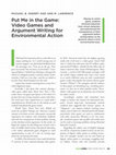 Research paper thumbnail of Put Me in the Game: video Games and Argument Writing for Environmental Action