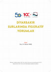 Research paper thumbnail of Diyarbakır Surlarında Figüratif Yorumlar Yazarlar