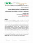 Research paper thumbnail of El repositorio digital como posibilidad de preservación de la cultura artística / The digital repository as a possibility of preserving artistic culture