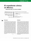 Research paper thumbnail of El expediente clínico en México; reflexiones sobre un tema en debate