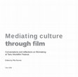 Research paper thumbnail of Mediating culture through film. Conversations and reflections on filmmaking at Tartu Worldfilm Festival