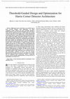 Research paper thumbnail of Threshold-Guided Design and Optimization for Harris Corner Detector Architecture