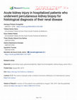 Research paper thumbnail of Acute kidney injury in hospitalized patients who underwent percutaneous kidney biopsy for histological diagnosis of their renal disease