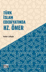 Research paper thumbnail of Türk İslam Edebiyatında Hz. Ömer