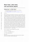 Research paper thumbnail of Black holes, white holes, and near-horizon physics