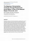 Research paper thumbnail of The Mapping of Sensemaking Territories Through Physical and Social Media: A Case of the Historical Bazaar of Kemeraltı, Izmir