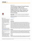 Research paper thumbnail of The Association between Provider Practice and Knowledge of ORS and Zinc Supplementation for the Treatment of Childhood Diarrhea in Bihar, Gujarat and Uttar Pradesh, India: A Multi-Site Cross-Sectional Study