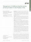 Research paper thumbnail of Management of childhood diarrhea among private providers in Uttar Pradesh, India