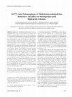 Research paper thumbnail of C677T gene polymorphism of methylenetetrahydrofolate reductase (MTHFR) in meningiomas and high-grade gliomas