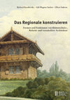 Research paper thumbnail of Das Kleinwohnhaus als Mittel zur Konstruktion von Regionalität – die Entwicklung eines Bautypus vor dem Ersten Weltkrieg zwischen paternalistischer Wohlfahrt, reformerischer Absicht und nationaler Identitätssuche