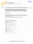 Research paper thumbnail of Designing Fast & Slow: exploring fashion textile life cycle speeds with industry stakeholders