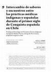 Research paper thumbnail of Intercambio de saberes y encuentros entre las prácticas médicas indígenas y españolas durante el primer siglo de Conquista española en Chile