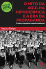 Research paper thumbnail of O mito da agulha hipodérmica e a era da propaganda - 12 estudos de arqueologia do pensamento comunicacional