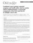 Research paper thumbnail of Combined cancer patient–reported symptom and health utility tool for routine clinical implementation: a real-world comparison of the ESAS and EQ-5D in multiple cancer sites