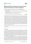 Research paper thumbnail of Optimizing Wireless Charging Locations for Battery Electric Bus Transit with a Genetic Algorithm