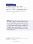 Research paper thumbnail of Social distancing in São Paulo State: demonstrating the reduction in cases using time series analysis of deaths due to COVID-19/ Distanciamento social no estado de São Paulo: uso de série temporal dos óbitos por causa da COVID-19 para demonstrar a redução de casos