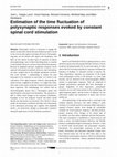 Research paper thumbnail of Estimation of the time fluctuation of polysynaptic responses evoked by constant spinal cord stimulation