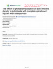 Research paper thumbnail of The effect of photobiomodulation on bone mineral density in individuals with complete spinal cord injuries with osteoporosis