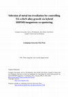 Research paper thumbnail of Selection of metal ion irradiation for controlling Ti1−xAlxN alloy growth via hybrid HIPIMS/magnetron co-sputtering