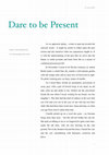 Research paper thumbnail of Dare to be Present