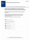 Research paper thumbnail of Experimental investigations on slow tool servo process parameters for freeform optics machining