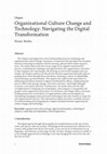 Research paper thumbnail of Organizational Culture Change and Technology: Navigating the Digital Transformation