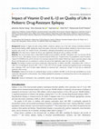 Research paper thumbnail of Impact of Vitamin D and IL-1β on Quality of Life in Pediatric Drug-Resistant Epilepsy