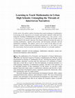 Research paper thumbnail of Learning to Teach Mathematics in Urban High Schools: Untangling the Threads of Interwoven Narratives