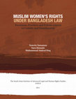 Research paper thumbnail of Muslim Women’s Rights under Bangladesh Law: Provisions, Policies and Practices related to Custody and Guardianship, by Dr. Nowrin Tamanna, Lecturer at the School of Law of the University of Reading, United Kingdom, Advocate Muhammad Amirul Haq and Barrister Sara Hossain (Dhaka: SAILS, 2011)