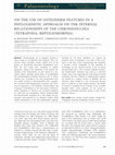 Research paper thumbnail of On the use of osteoderm features in a phylogenetic approach on the internal relationships of the Chroniosuchia (Tetrapoda: Reptiliomorpha)