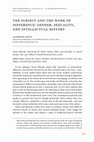 Research paper thumbnail of The Subject and the Work of Difference: Gender, Sexuality, and Intellectual History