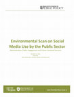 Research paper thumbnail of Environmental Scan on Social Media Use by the Public Sector Administration, Public Engagement and Citizen Centered Services