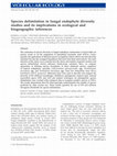 Research paper thumbnail of Species delimitation in fungal endophyte diversity studies and its implications in ecological and biogeographic inferences