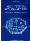 Research paper thumbnail of Architettura romana arcaica. Edilizia e società tra Monarchia e Repubblica, Roma, "L'Erma" di Bretschneider, 2008.