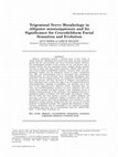 Research paper thumbnail of Trigeminal Nerve Morphology in Alligator mississippiensis and Its Significance for Crocodyliform Facial Sensation and Evolution