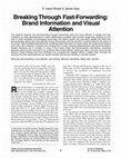 Research paper thumbnail of Breaking Through Fast-Forwarding: Brand Information and Visual Attention