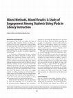 Research paper thumbnail of Mixed methods, mixed results: A study of engagement among students using iPads in library instruction. 