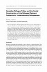 Research paper thumbnail of « The road to asylum. Canadian refugee policy and the social construction of the refugee claimant subjectivity: Understanding refugeeness »  