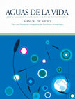 Research paper thumbnail of Aguas de la Vida. Manual de Apoyo para la Resolución de Conflictos Socioambientales