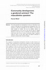 Research paper thumbnail of Community development: a gendered activism? The masculinities question