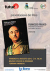 Research paper thumbnail of Venerdì 2 Agosto 2013. Presentazione libro: Francisco Franco. Appunti per una fenomenologia della potenza e del potere