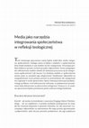 Research paper thumbnail of Media jako narzędzia integrowania społeczeństwa w refleksji teologicznej