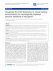 Research paper thumbnail of Visualizing the third dimension in virtual training environments for neurologically impaired persons: beneficial or disruptive