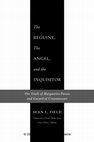 Research paper thumbnail of The Beguine, the Angel, and the Inquisitor:  The Trials of Marguerite Porete and Guiard of Cressonessart (Notre Dame, IN:  University of Notre Dame Press, 2012).