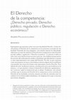 Research paper thumbnail of El Derecho de la competencia: ¿Derecho privado, Derecho público, regulación o Derecho económico?