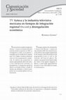 Research paper thumbnail of GÓMEZ, R (2004) TV Azteca y la industria televisiva mexicana en tiempos de integración regional (TLCAN) y desregulación económica. Comunicación y Sociedad.  1, pp. 52-91.  