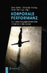 Research paper thumbnail of Korporale Performanz. Zur bedeutungsgenerierenden Dimension des Leibes