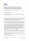 Research paper thumbnail of How do our ethical codes relate to safeguarding intellectual property?